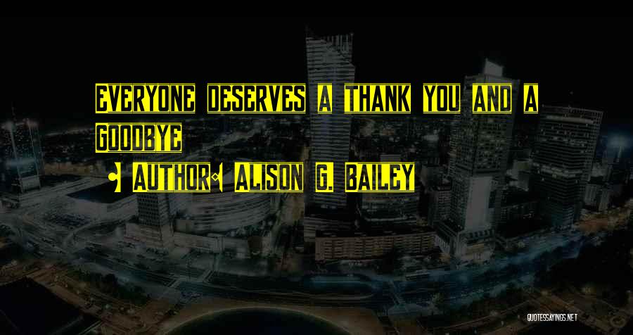 Thank You Everyone Quotes By Alison G. Bailey