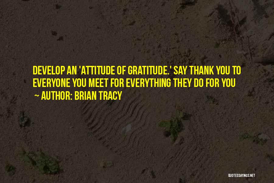 Thank You Everyone Quotes By Brian Tracy