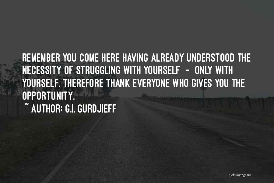 Thank You Everyone Quotes By G.I. Gurdjieff