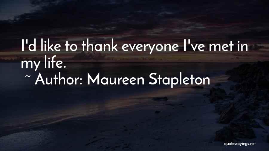 Thank You Everyone Quotes By Maureen Stapleton