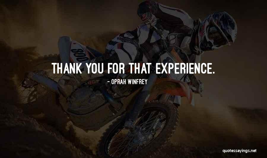 Thank You Experience Quotes By Oprah Winfrey