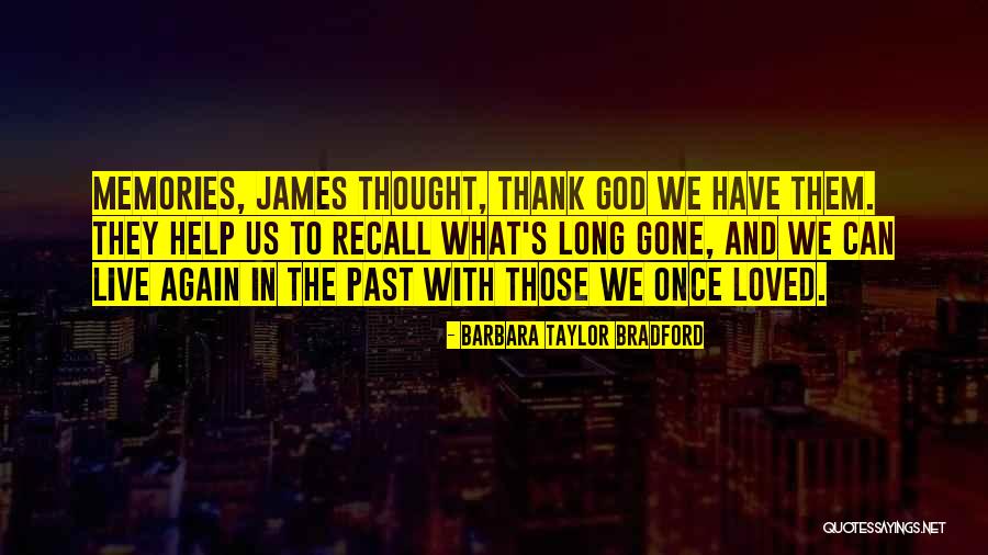 Thank You For All The Memories Quotes By Barbara Taylor Bradford