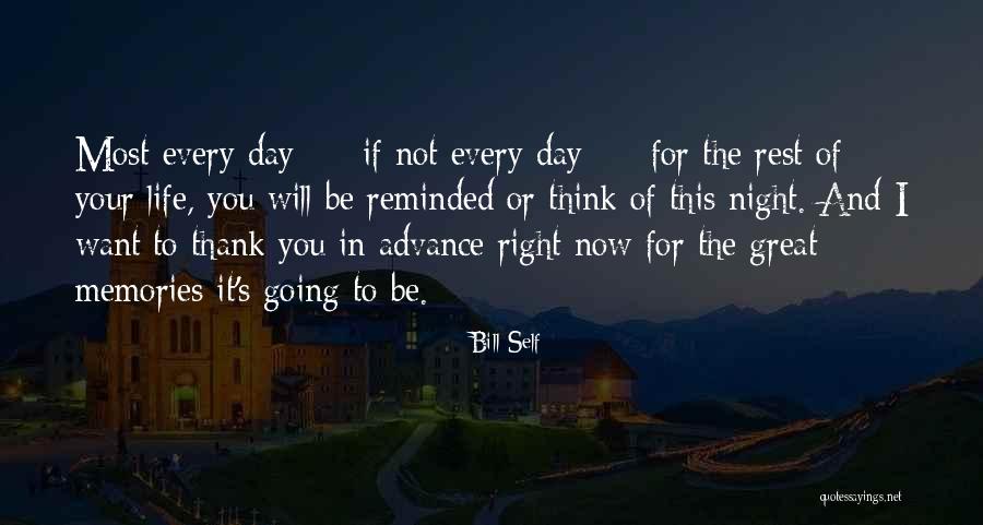 Thank You For All The Memories Quotes By Bill Self Thank You For All The Memories Quotes By Bill Self