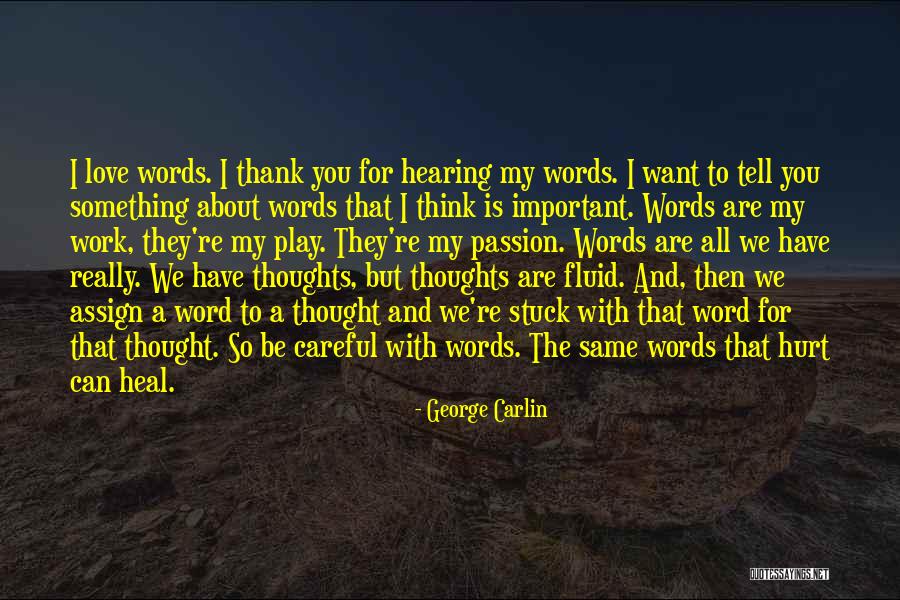 Thank You For All Your Work Quotes By George Carlin Thank You For All Your Work Quotes By George Carlin