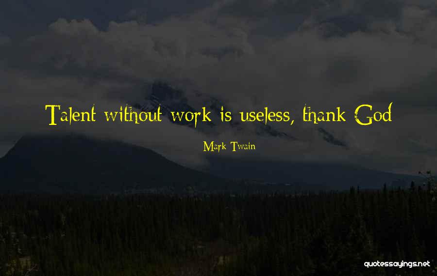 Thank You For All Your Work Quotes By Mark Twain