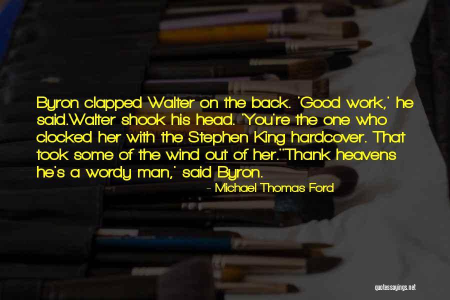 Thank You For All Your Work Quotes By Michael Thomas Ford Thank You For All Your Work Quotes By Michael Thomas Ford