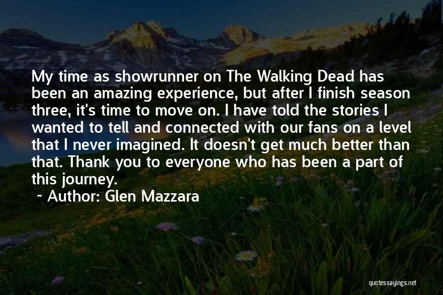 Thank You For Amazing Time Quotes By Glen Mazzara