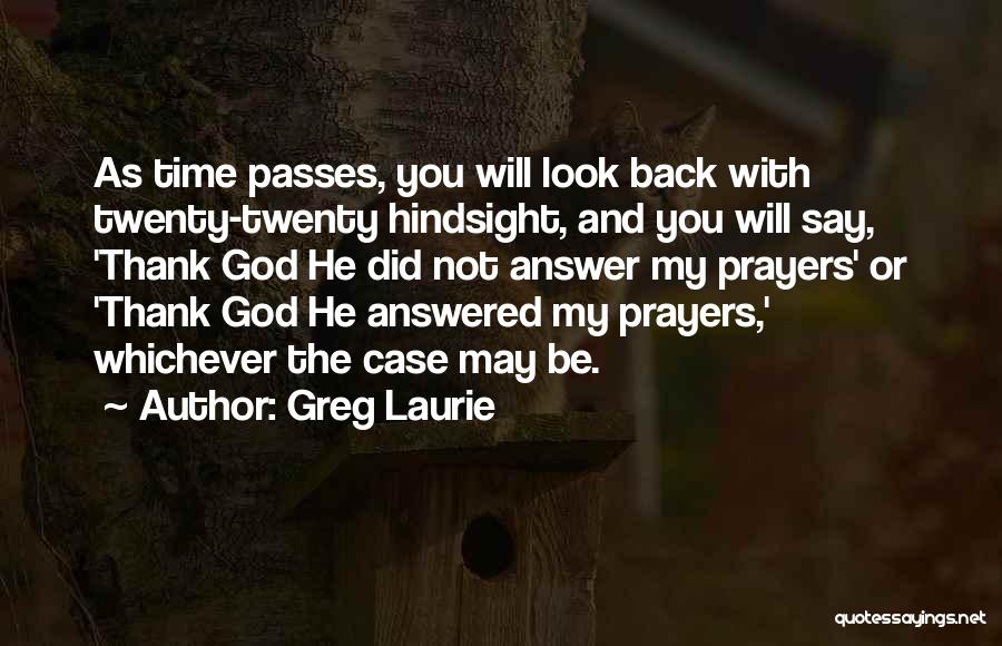 Thank You For Answered Prayer Quotes By Greg Laurie