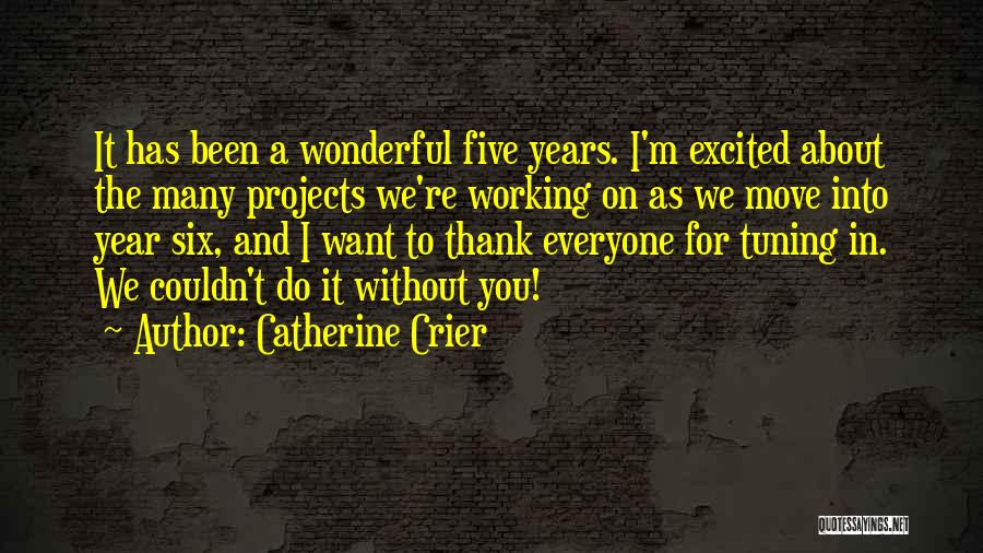 Thank You For Been There For Me Quotes By Catherine Crier