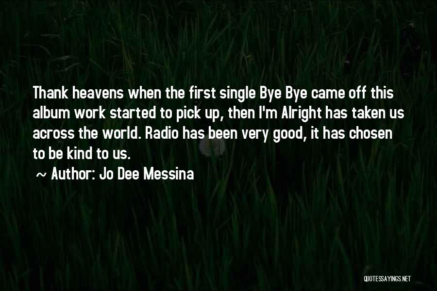 Thank You For Been There For Me Quotes By Jo Dee Messina