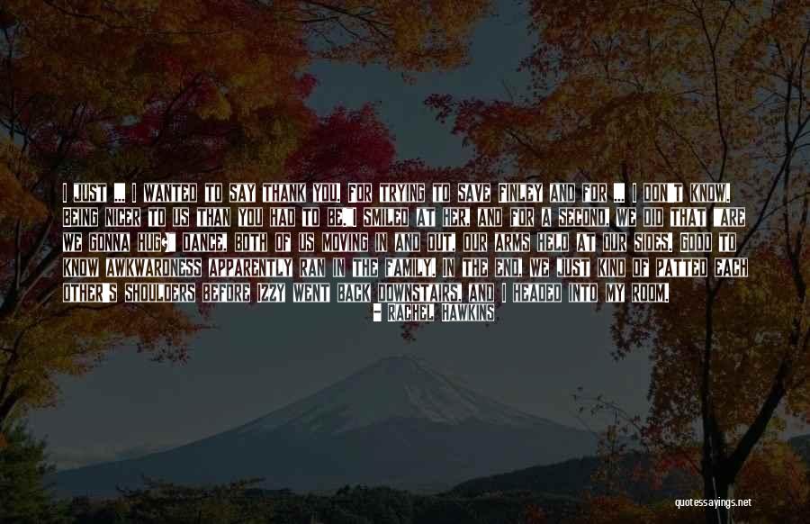 Thank You For Being Kind Quotes By Rachel Hawkins Thank You For Being Kind Quotes By Rachel Hawkins