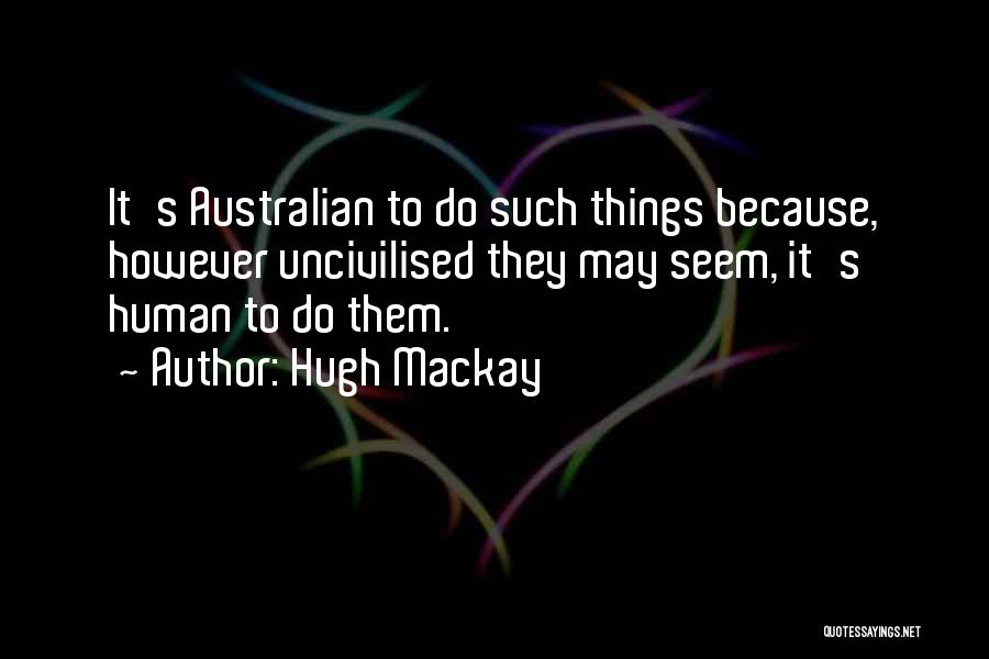 Thank You For Being My Friend Picture Quotes By Hugh Mackay Thank You For Being My Friend Picture Quotes By Hugh Mackay