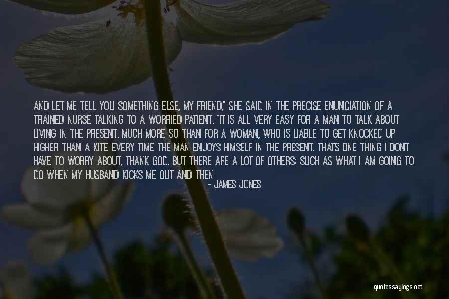 Thank You For Being My Friend Quotes By James Jones