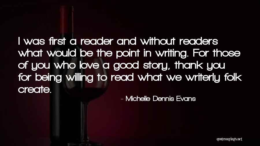Thank You For Being There Love Quotes By Michelle Dennis Evans Thank You For Being There Love Quotes By Michelle Dennis Evans