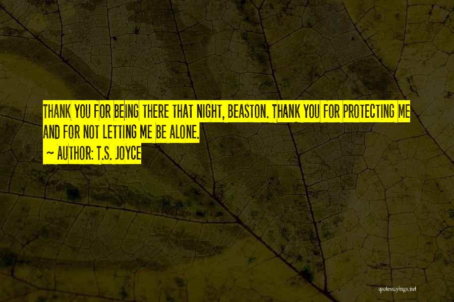 Thank You For Being There Quotes By T.S. Joyce
