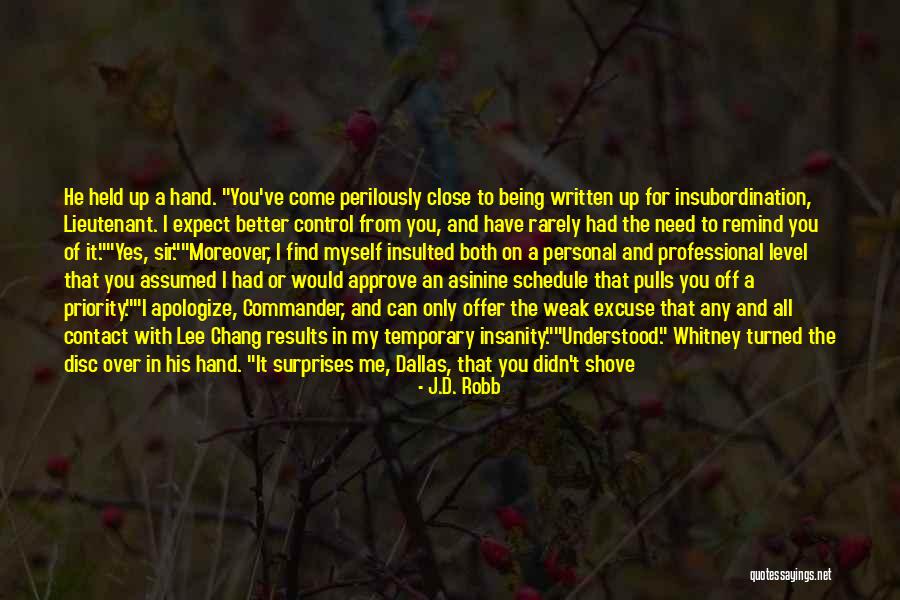 Thank You For Being There When I Need You The Most Quotes By J.D. Robb