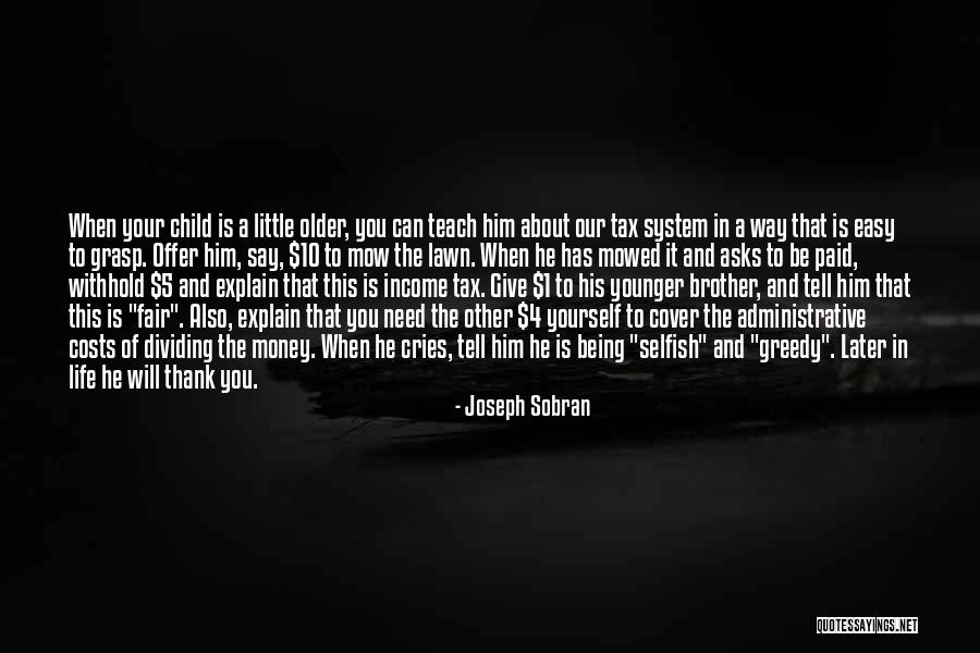 Thank You For Being There When I Need You The Most Quotes By Joseph Sobran