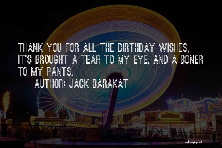 Thank You For Birthday Wishes Quotes By Jack Barakat