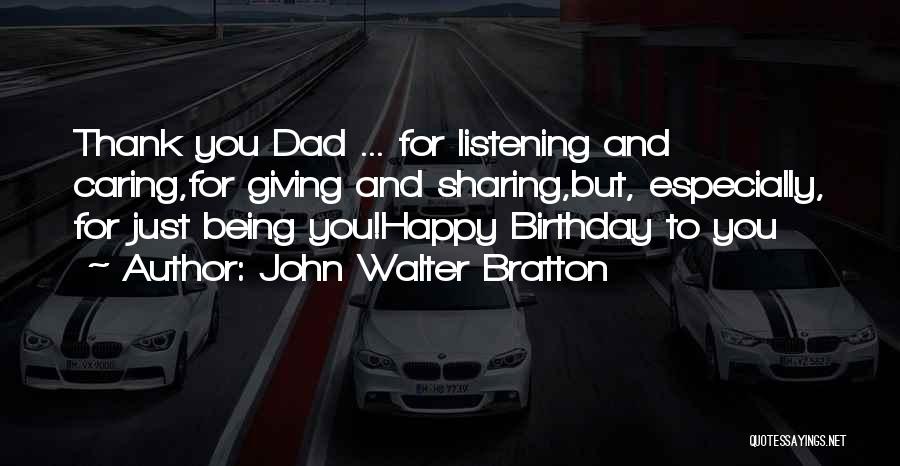 Thank You For Caring So Much Quotes By John Walter Bratton