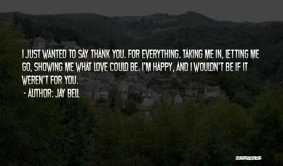 Thank You For Everything Quotes By Jay Bell