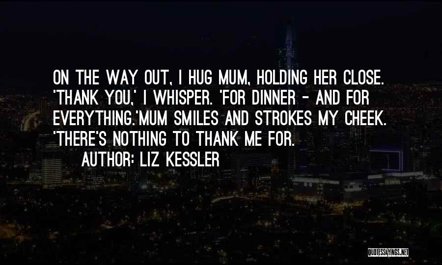 Thank You For Everything Quotes By Liz Kessler