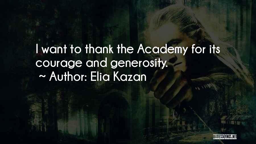 Thank You For Generosity Quotes By Elia Kazan