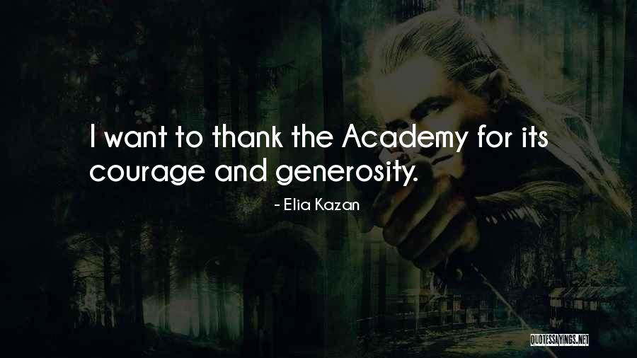 Thank You For Generosity Quotes By Elia Kazan