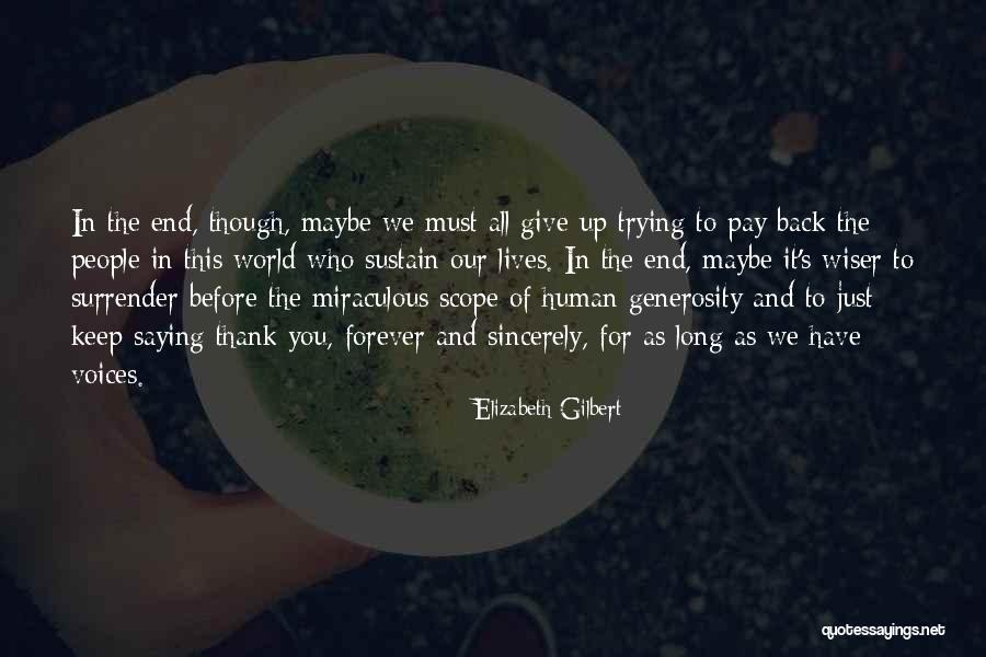 Thank You For Generosity Quotes By Elizabeth Gilbert Thank You For Generosity Quotes By Elizabeth Gilbert