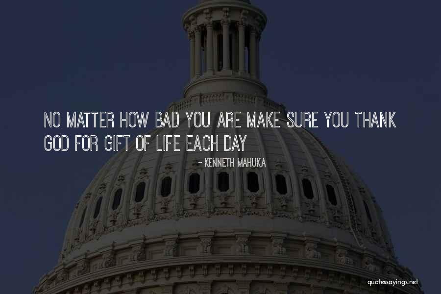 Thank You For Gift Quotes By Kenneth Mahuka