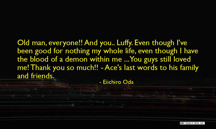 Thank You For Good Friends Quotes By Eiichiro Oda Thank You For Good Friends Quotes By Eiichiro Oda