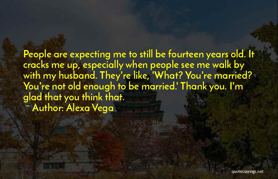 Thank You For Husband Quotes By Alexa Vega