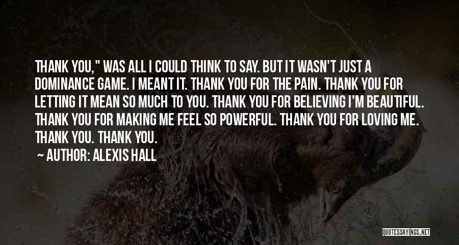 Thank You For Loving Me Quotes By Alexis Hall