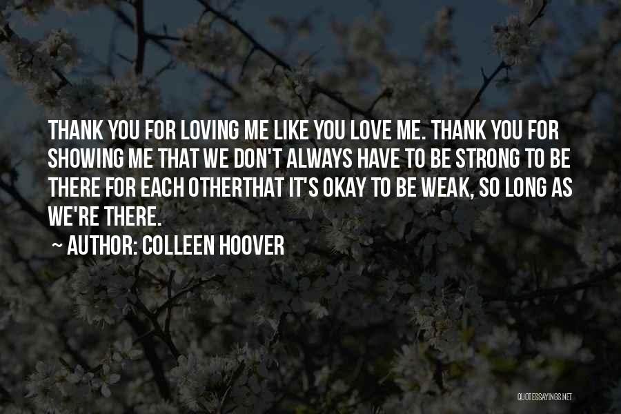 Thank You For Loving Me Quotes By Colleen Hoover
