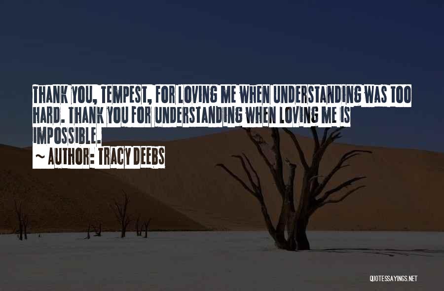 Thank You For Loving Me Quotes By Tracy Deebs