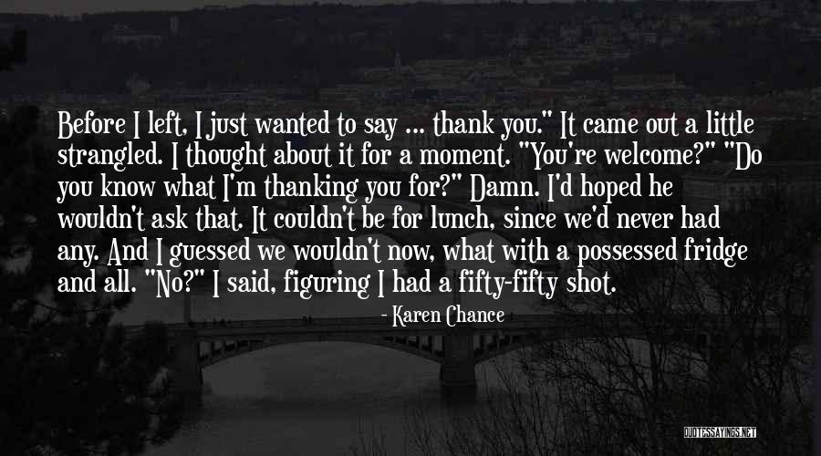 Thank You For Lunch Quotes By Karen Chance Thank You For Lunch Quotes By Karen Chance