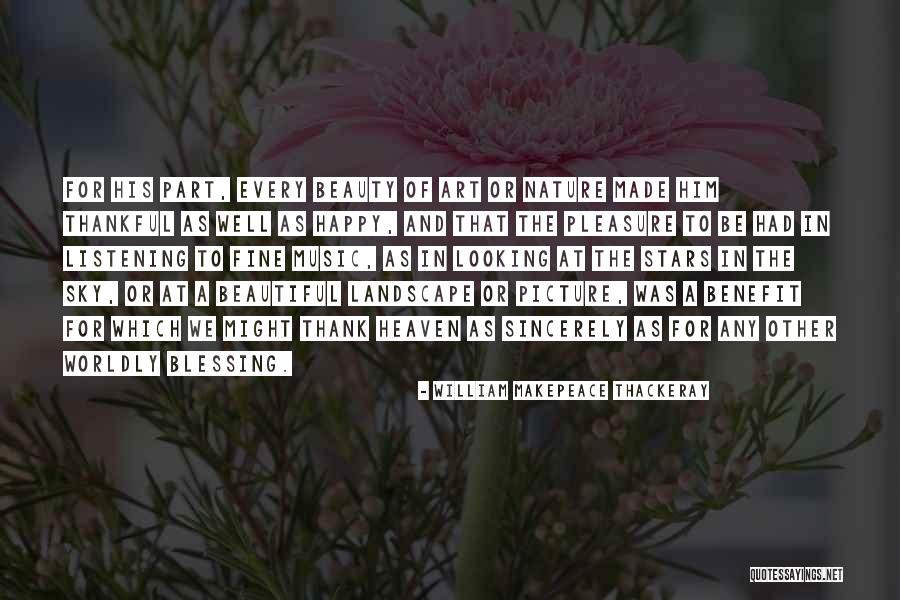 Thank You For Made Me Happy Quotes By William Makepeace Thackeray Thank You For Made Me Happy Quotes By William Makepeace Thackeray