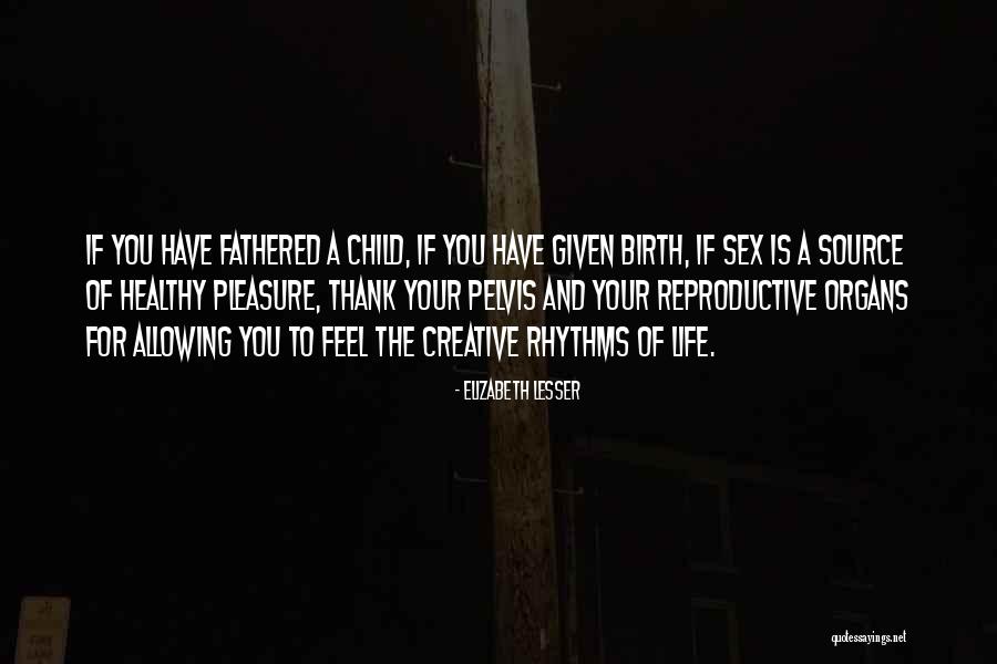 Thank You For My Child Quotes By Elizabeth Lesser