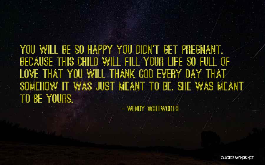 Thank You For My Child Quotes By Wendy Whitworth