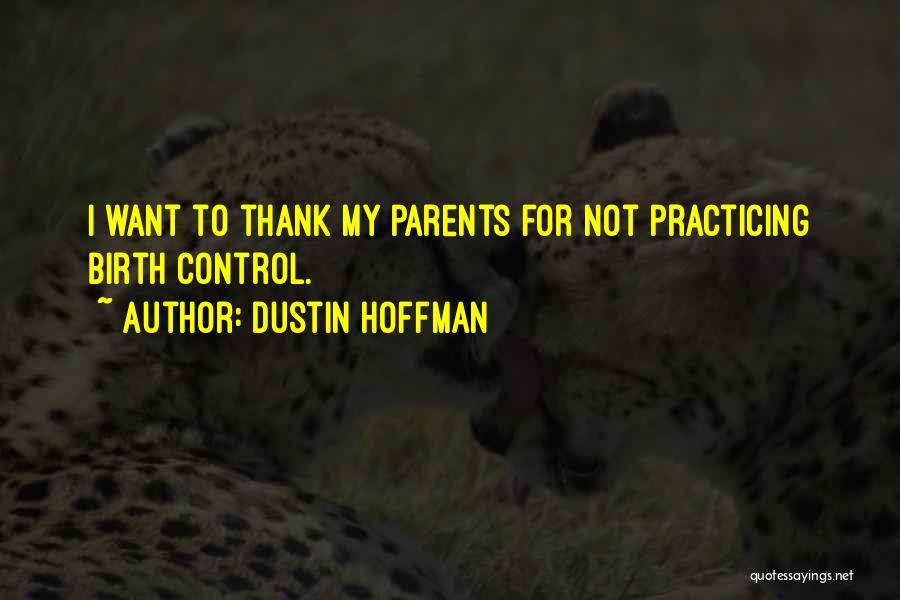 Thank You For My Parents Quotes By Dustin Hoffman