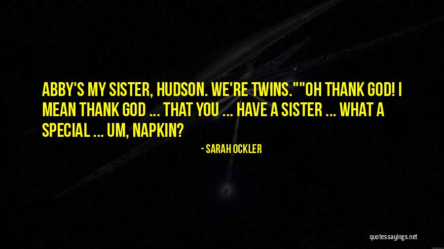 Thank You For My Sister Quotes By Sarah Ockler Thank You For My Sister Quotes By Sarah Ockler