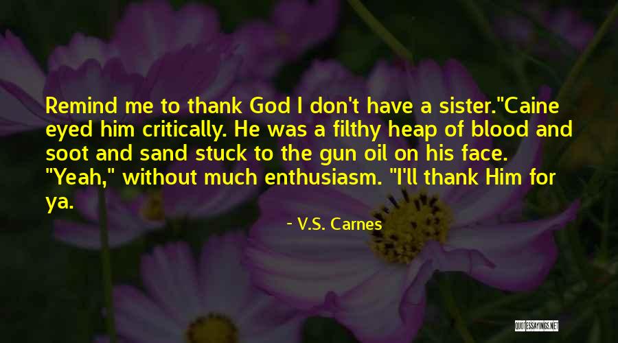 Thank You For My Sister Quotes By V.S. Carnes Thank You For My Sister Quotes By V.S. Carnes