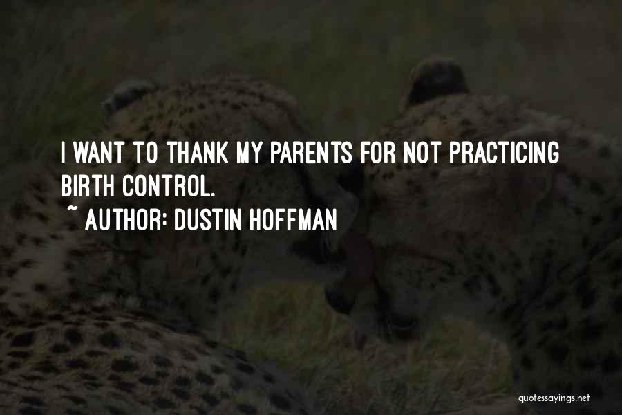 Thank You For Parents Quotes By Dustin Hoffman