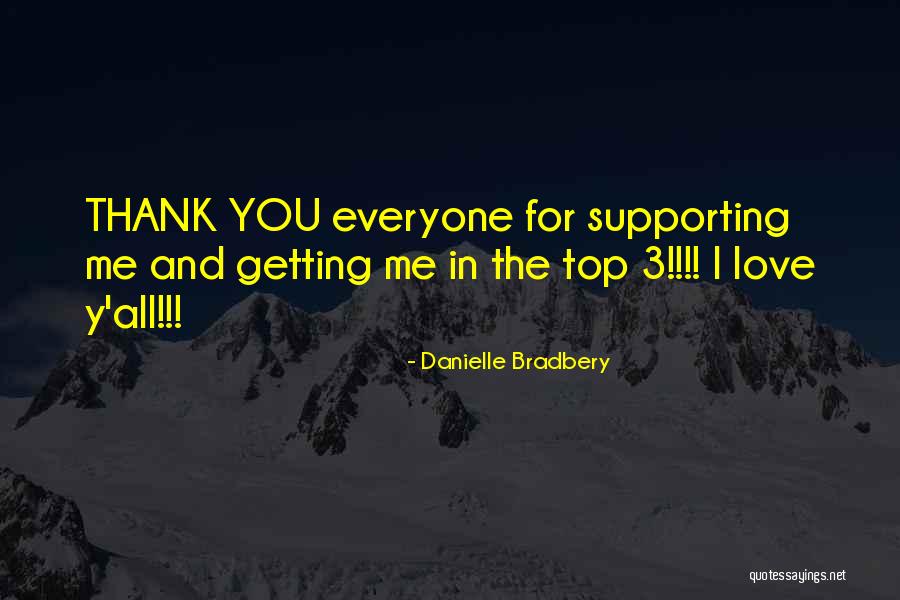 Thank You For Supporting Me Quotes By Danielle Bradbery Thank You For Supporting Me Quotes By Danielle Bradbery