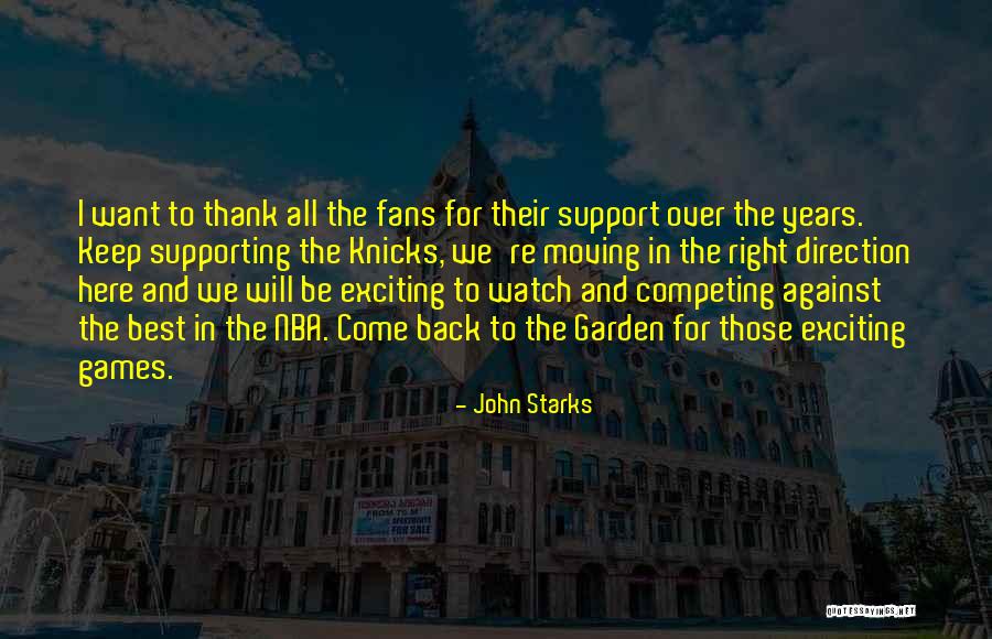 Thank You For Supporting Me Quotes By John Starks Thank You For Supporting Me Quotes By John Starks