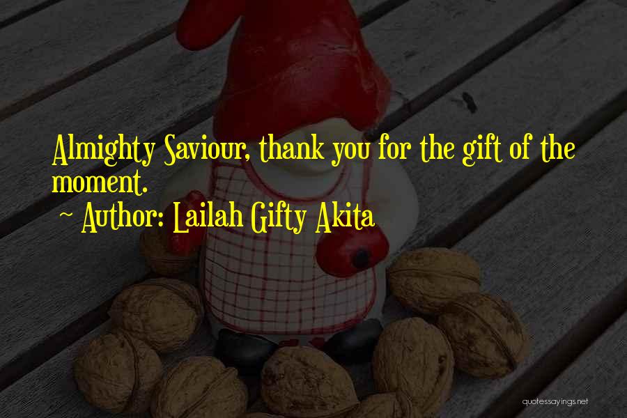 Thank You For The Gift Quotes By Lailah Gifty Akita