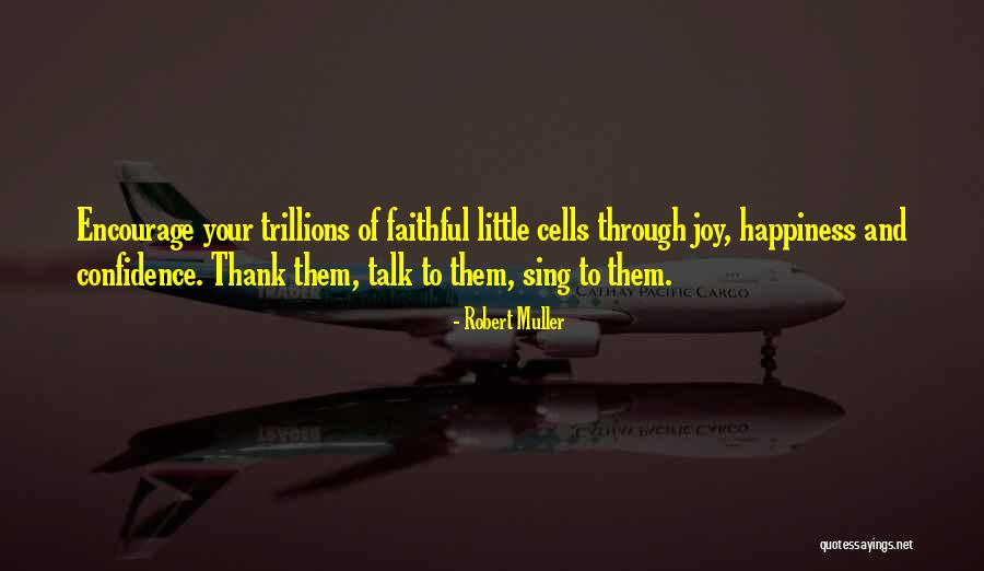 Thank You For The Happiness Quotes By Robert Muller Thank You For The Happiness Quotes By Robert Muller