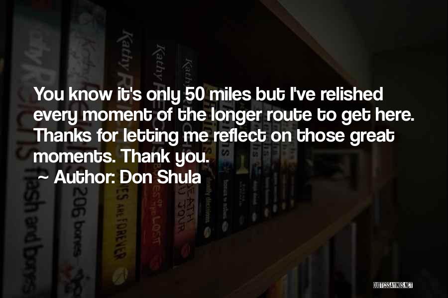 Thank You For The Moments Quotes By Don Shula