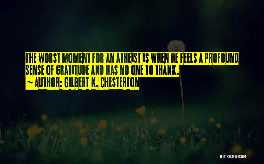 Thank You For The Moments Quotes By Gilbert K. Chesterton