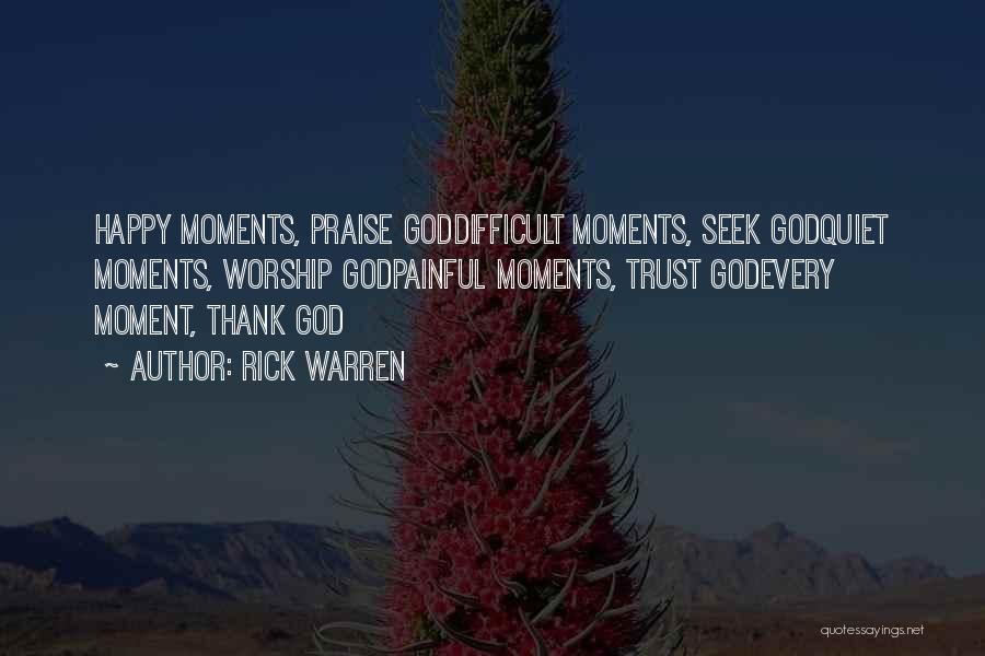 Thank You For The Moments Quotes By Rick Warren