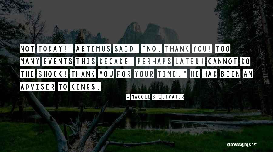 Thank You For Time Quotes By Maggie Stiefvater Thank You For Time Quotes By Maggie Stiefvater